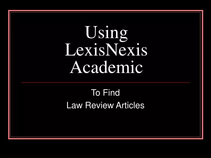 using lexisnexis academic