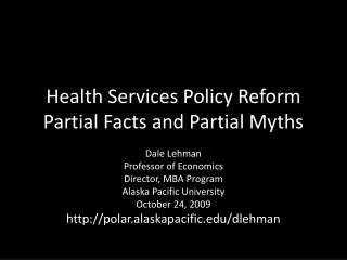 Health Services Policy Reform Partial Facts and Partial Myths