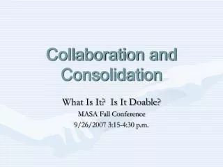 Collaboration and Consolidation