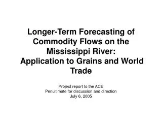 Longer-Term Forecasting of Commodity Flows on the Mississippi River: Application to Grains and World Trade