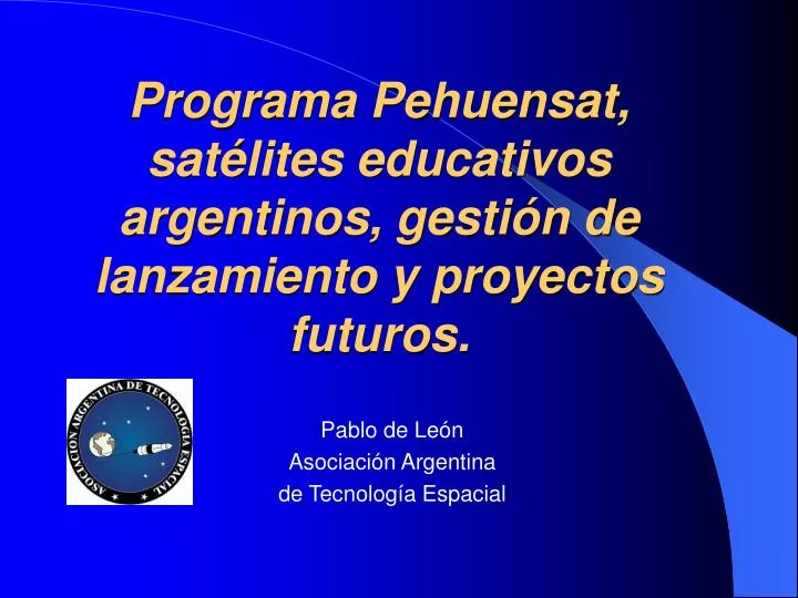 programa pehuensat sat lites educativos argentinos gesti n de lanzamiento y proyectos futuros