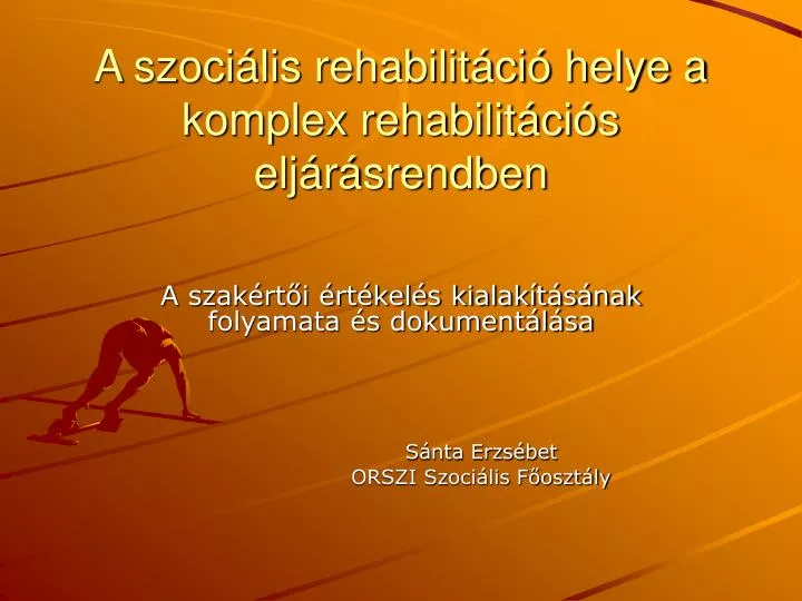 a szoci lis rehabilit ci helye a komplex rehabilit ci s elj r srendben