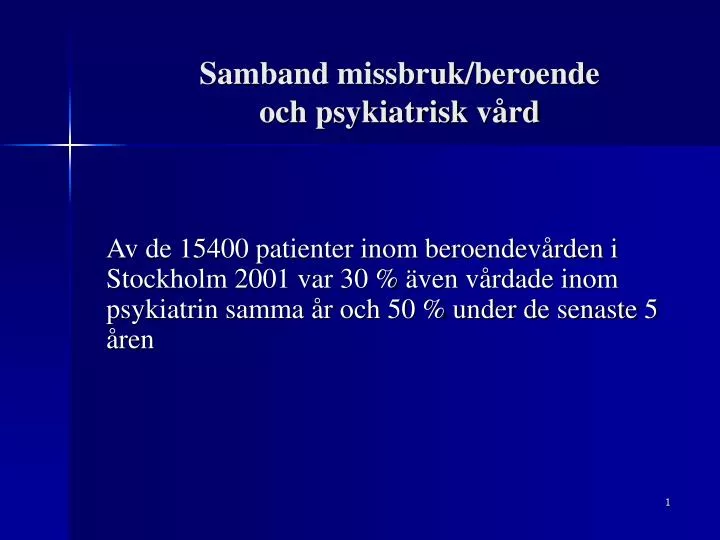 samband missbruk beroende och psykiatrisk v rd