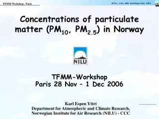 Concentrations of particulate matter (PM 10 , PM 2.5 ) in Norway