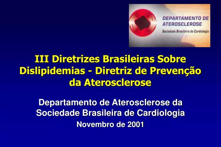 iii diretrizes brasileiras sobre dislipidemias diretriz de preven o da aterosclerose