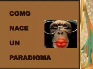 como nace un paradigma