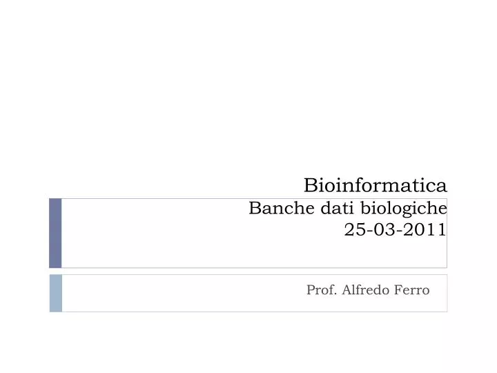 bioinformatica banche dati biologiche 25 03 2011