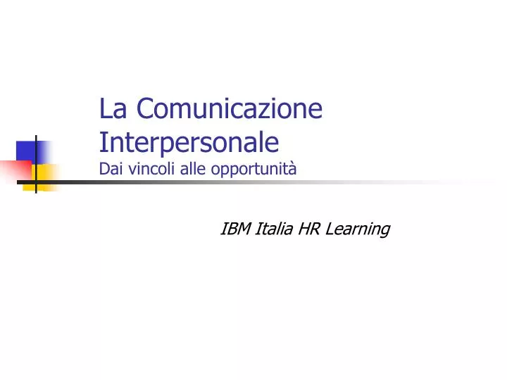 la comunicazione interpersonale dai vincoli alle opportunit