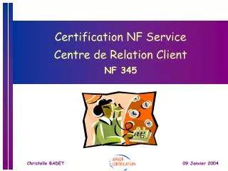 Certification NF Service Centre de Relation Client NF 345