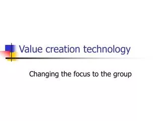 Value creation technology