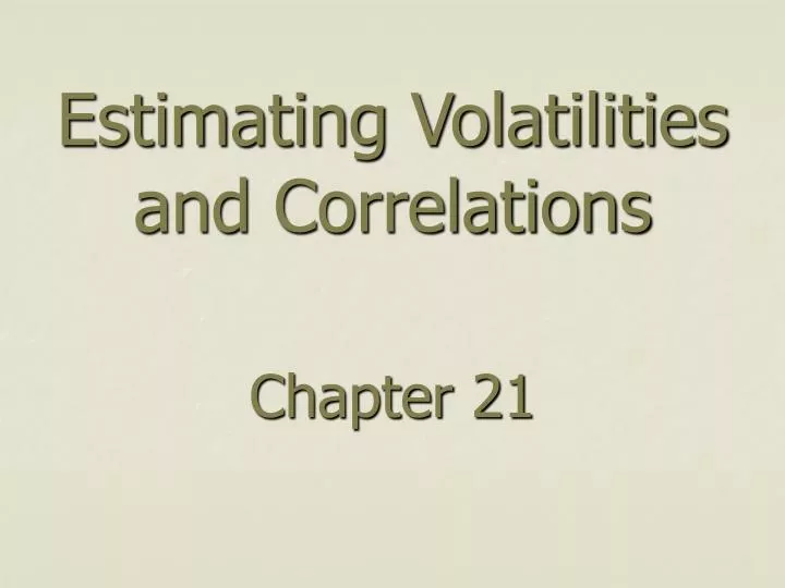 estimating volatilities and correlations chapter 21