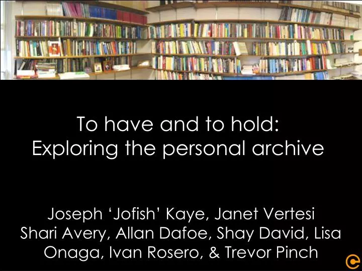 to have and to hold exploring the personal archive