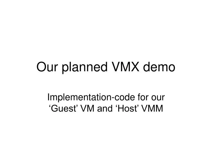 our planned vmx demo