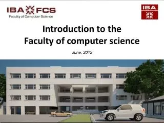 Introduction to the Faculty of computer science June, 2012