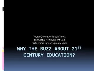 Why the Buzz about 21 st century education?