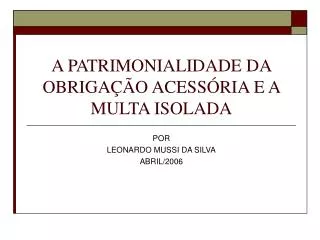 A PATRIMONIALIDADE DA OBRIGAÇÃO ACESSÓRIA E A MULTA ISOLADA