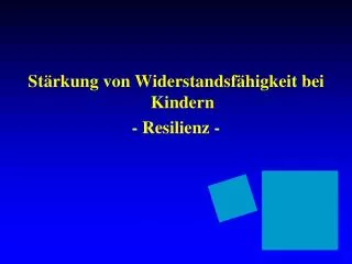 Stärkung von Widerstandsfähigkeit bei Kindern - Resilienz -