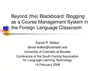 Beyond (the) Blackboard: Blogging as a Course Management System in the Foreign Language Classroom
