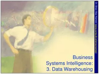 Business Systems Intelligence: 3. Data Warehousing