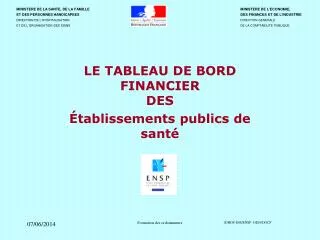 LE TABLEAU DE BORD FINANCIER DES Établissements publics de santé