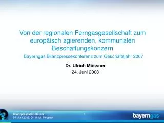 Dr. Ulrich Mössner 24. Juni 2008
