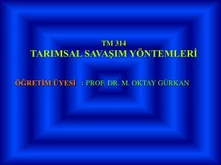 TM 314 TARIMSAL SAVAŞIM YÖNTEMLERİ