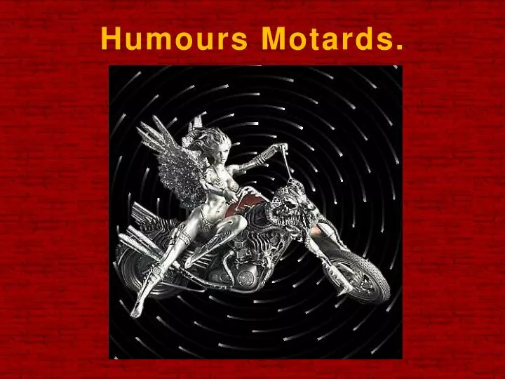 humours motards