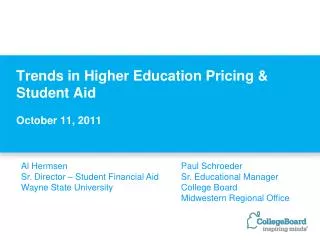 Trends in Higher Education Pricing &amp; Student Aid October 11, 2011