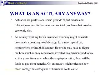 WHAT IS AN ACTUARY ANYWA Y?
