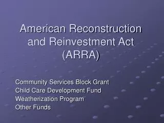 American Reconstruction and Reinvestment Act (ARRA)