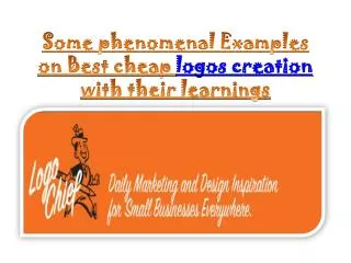 some phenomenal examples on best cheap logos creation with t