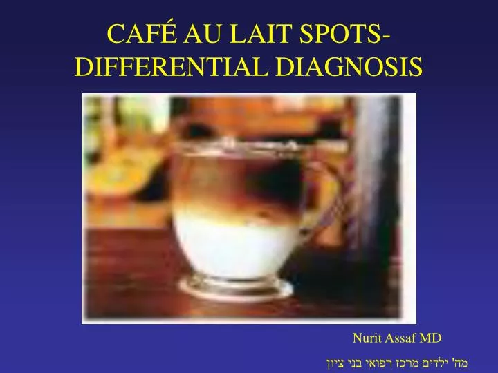 caf au lait spots differential diagnosis