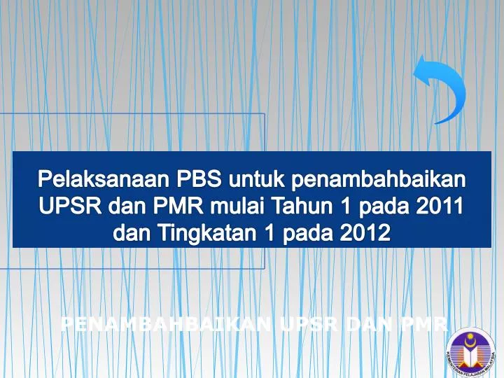 pelaksanaan pbs untuk penambahbaikan upsr dan pmr mulai tahun 1 pada 2011 dan tingkatan 1 pada 2012