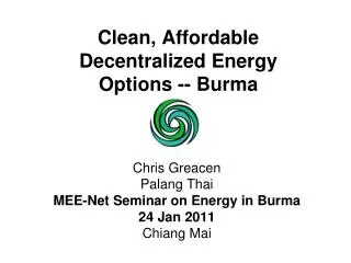 Clean, Affordable Decentralized Energy Options -- Burma