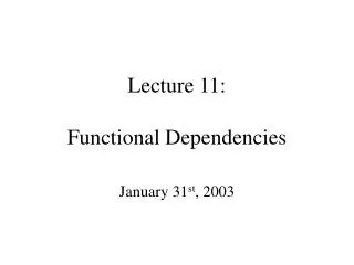 Lecture 11: Functional Dependencies