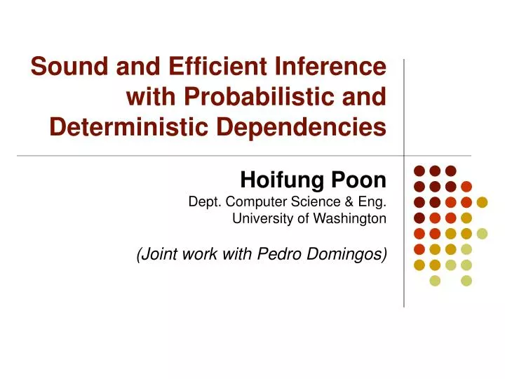 sound and efficient inference with probabilistic and deterministic dependencies