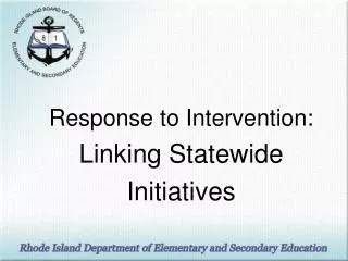 Response to Intervention: Linking Statewide Initiatives
