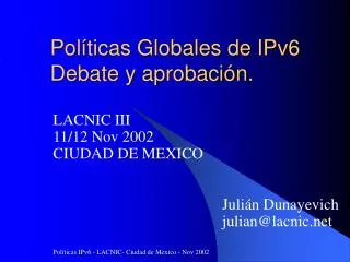 Políticas Globales de IPv6 Debate y aprobación.
