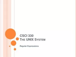 CSCI 330 The UNIX System