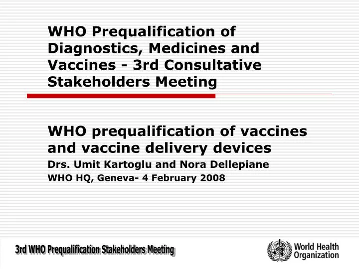 who prequalification of diagnostics medicines and vaccines 3rd consultative stakeholders meeting