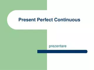 present perfect continuous