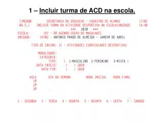 1 – Incluir turma de ACD na escola.