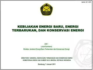 oleh : Luluk Sumiarso Direktur Jenderal Energi Baru Terbarukan dan Konservasi Energi