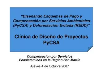 Compensación por Servicios Ecosistémicos en la Región San Martín Jueves 4 de Octubre 2007