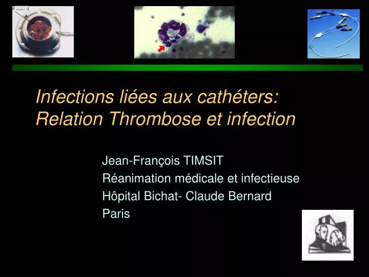 infections li es aux cath ters relation thrombose et infection