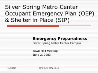 Silver Spring Metro Center Occupant Emergency Plan (OEP) &amp; Shelter in Place (SIP)