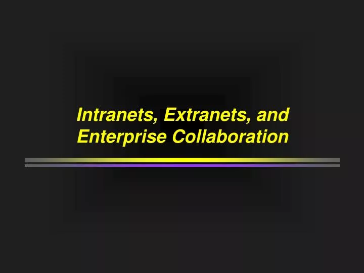 intranets extranets and enterprise collaboration