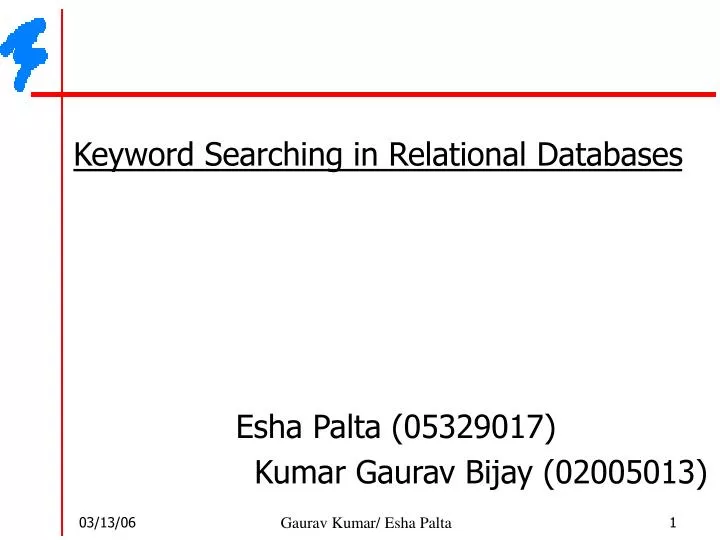keyword searching in relational databases esha palta 05329017 kumar gaurav bijay 02005013