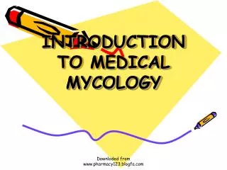 INTRODUCTION TO MEDICAL MYCOLOGY