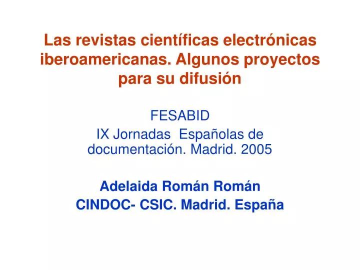 las revistas cient ficas electr nicas iberoamericanas algunos proyectos para su difusi n